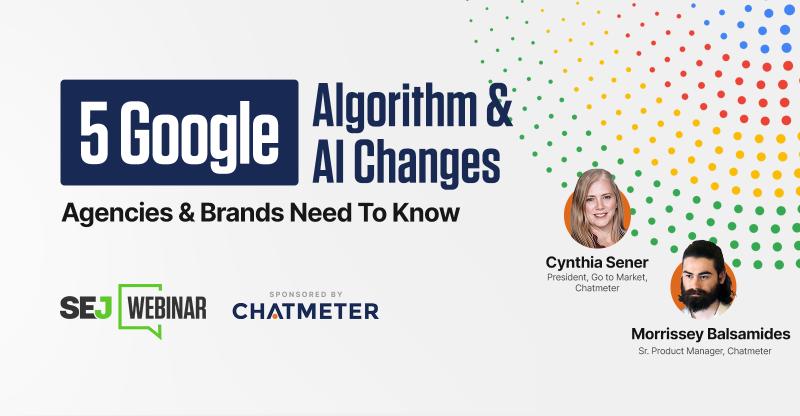 5 Google algorithm & AI changes you need to know