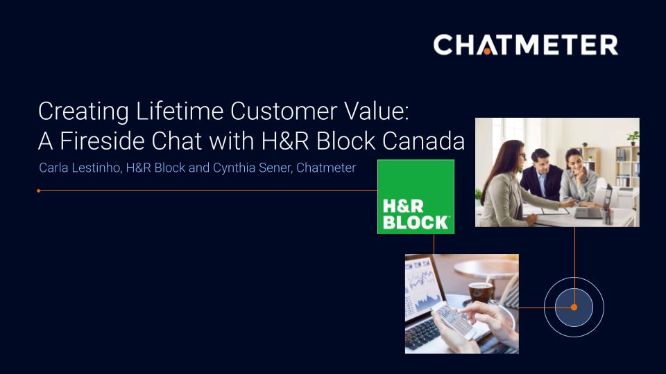 Creating Lifetime Customer Value: A Fireside Chat with H&R Block Canada